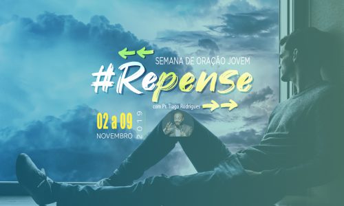 SEMANA DE ORAÇÃO JOVEM – “#Repense”